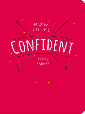 cover image of How to Be Confident